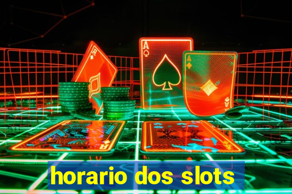 horario dos slots